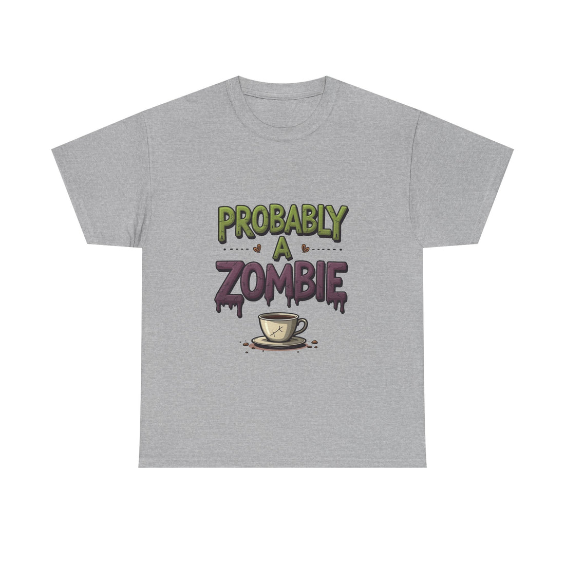 'Probably A Zombie' Funny Coffee Lover Halloween T-shirt