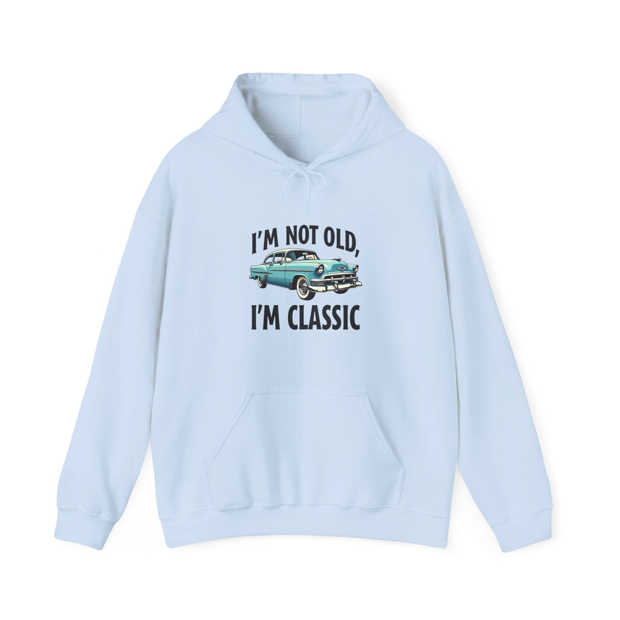 "I'm Not Old, I'm Classic" Retro Vintage Classic Car Hoodie