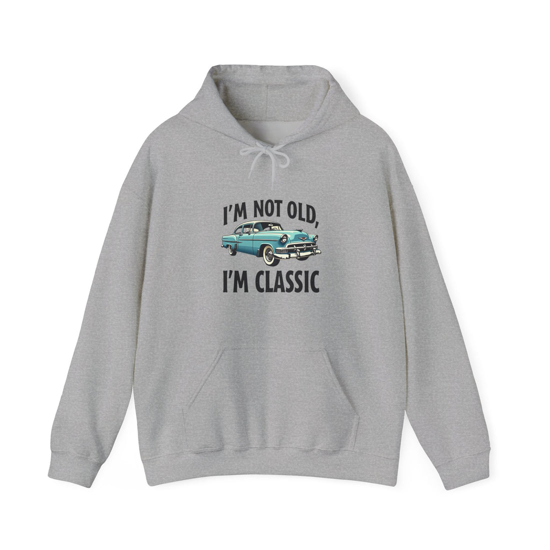 "I'm Not Old, I'm Classic" Retro Vintage Classic Car Hoodie