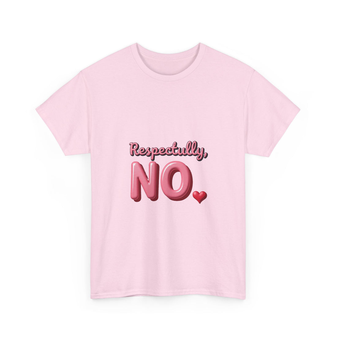 "Respectfully, NO." Pink Heart Graphic T-Shirt