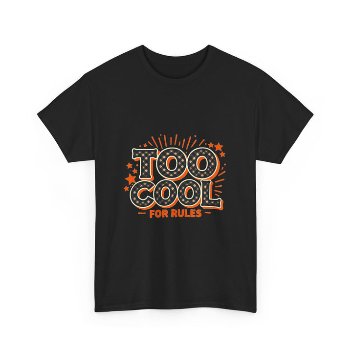 Too Cool For Rules T-Shirt