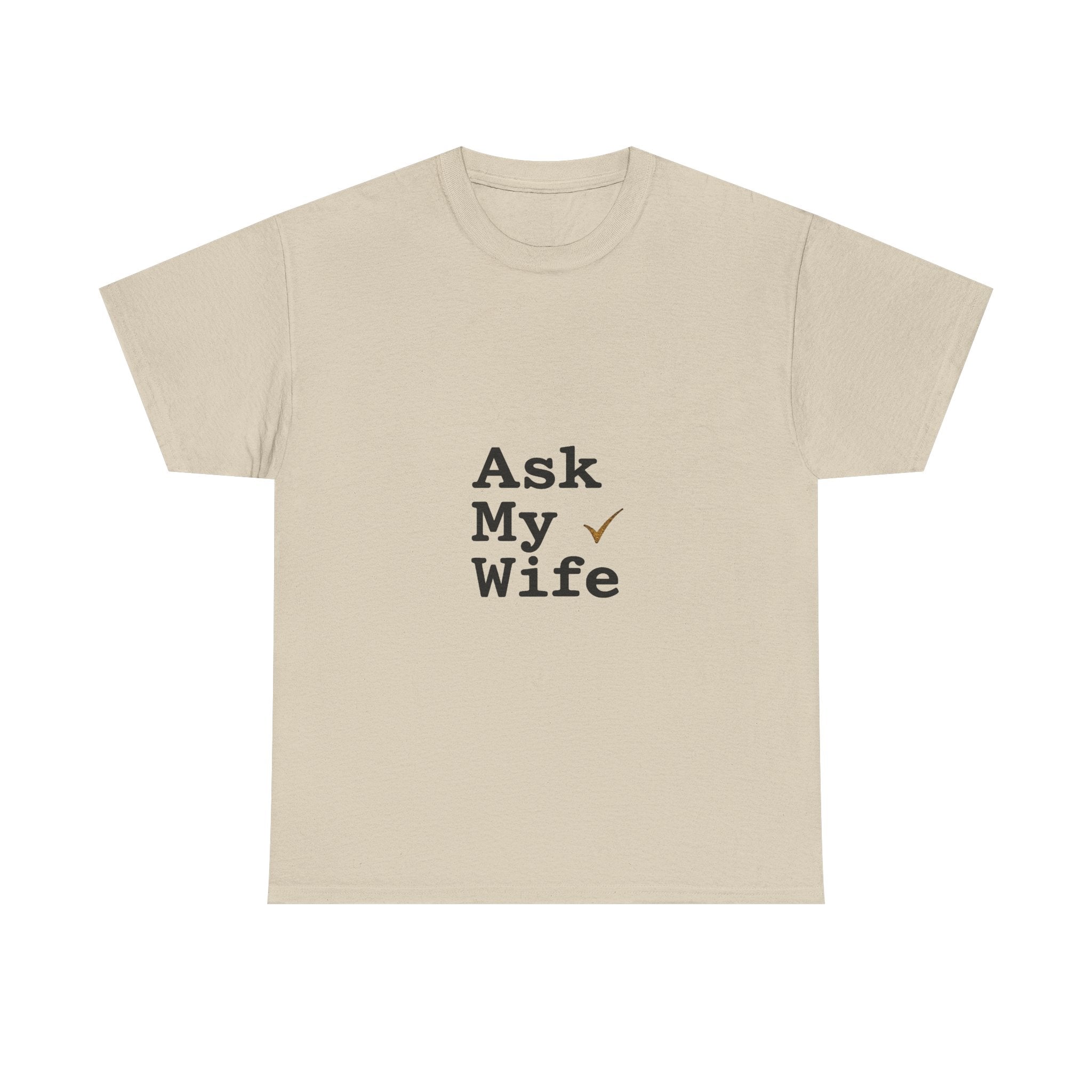 'Ask My Wife' Funny Married Life T-Shirt