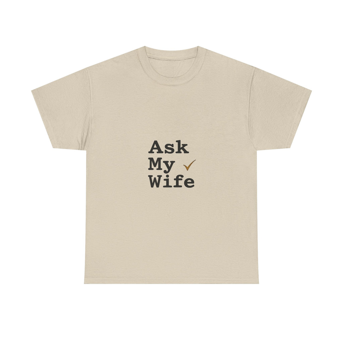 'Ask My Wife' Funny Married Life T-Shirt