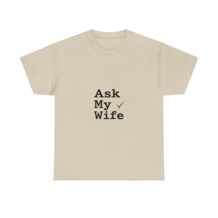 'Ask My Wife' Funny Married Life T-Shirt