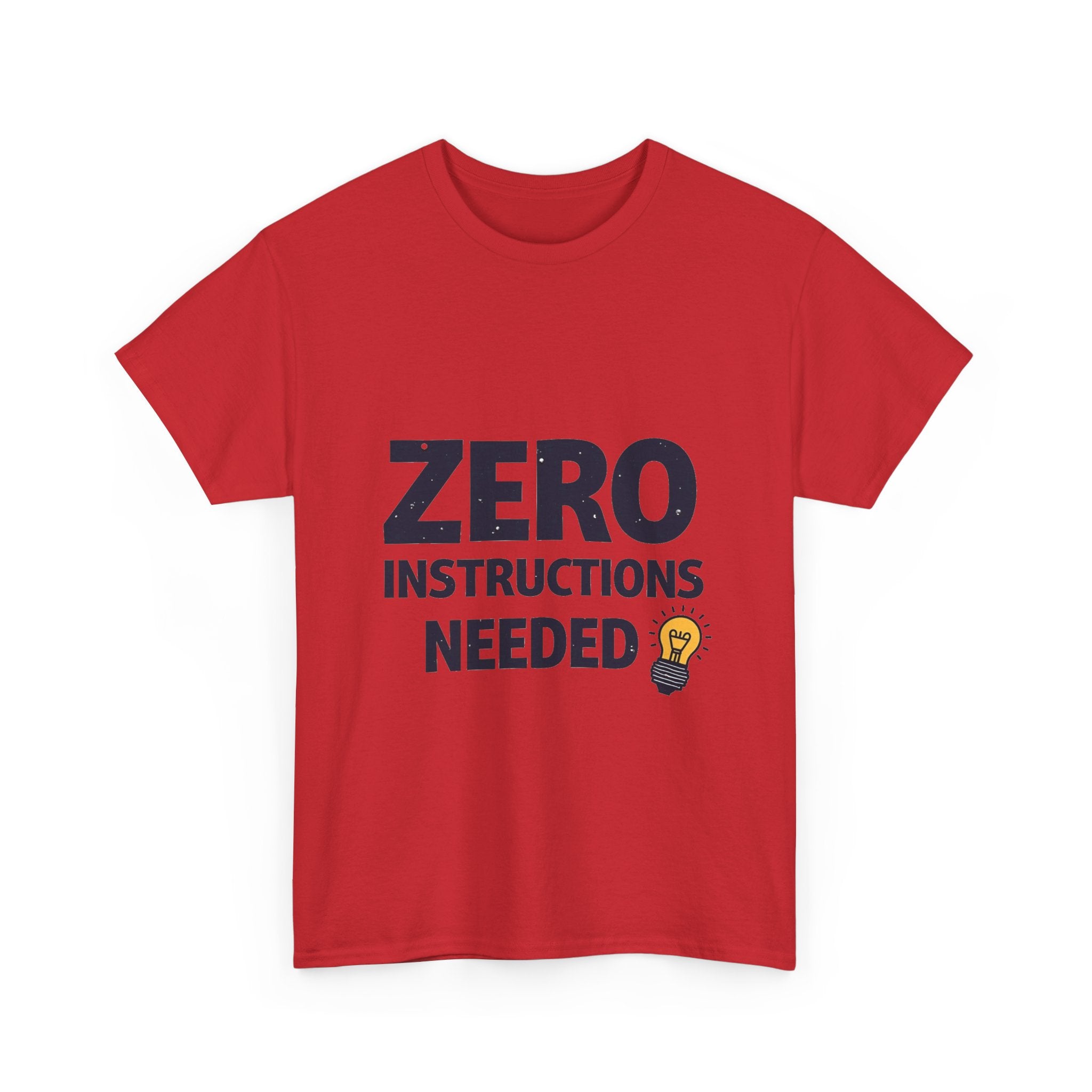 'Zero Instructions Needed' T‑Shirt