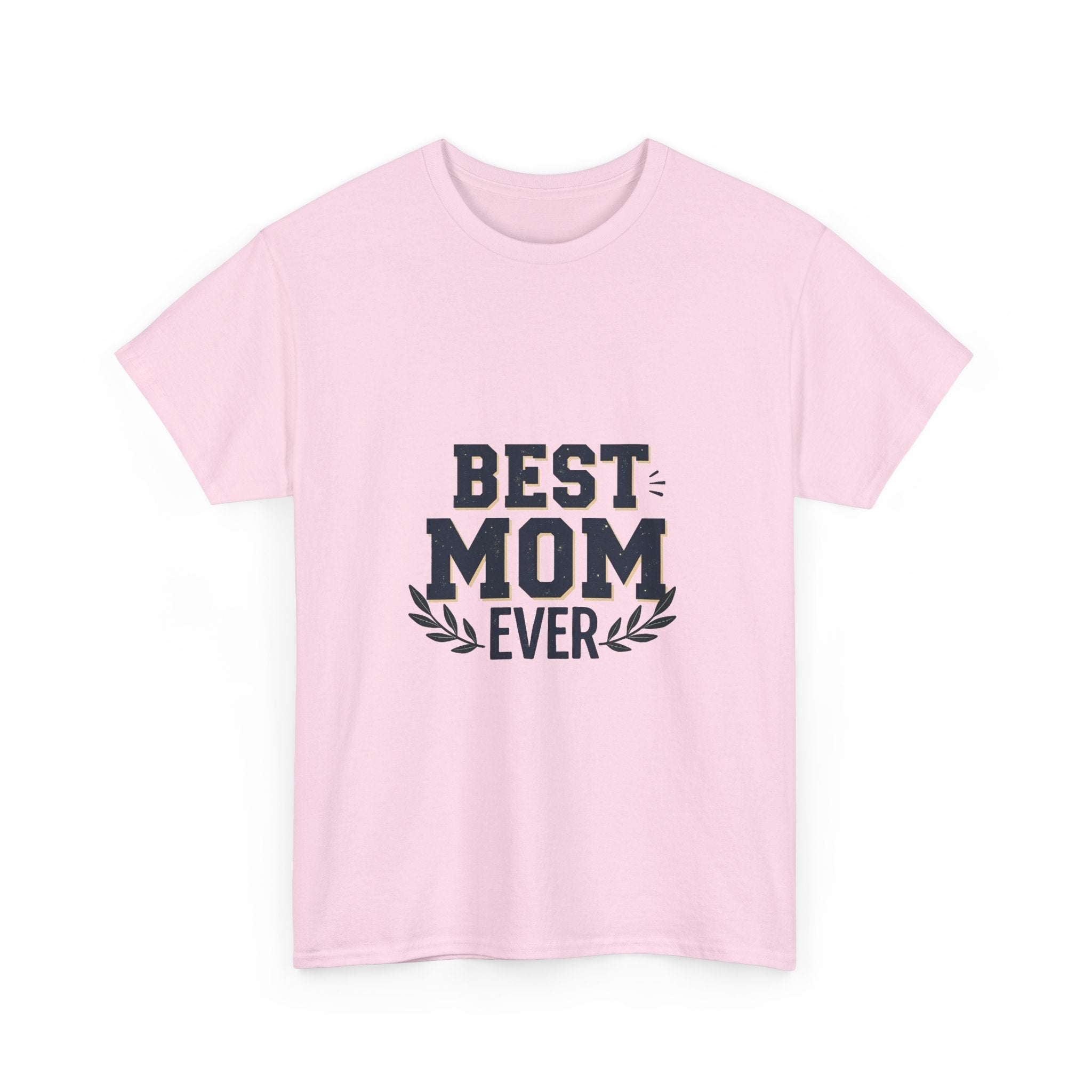 'Best Mom Ever' Mother's Day T-Shirt Gift