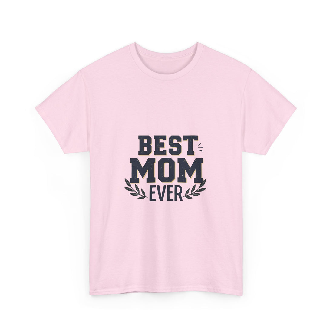 'Best Mom Ever' Mother's Day T-Shirt Gift