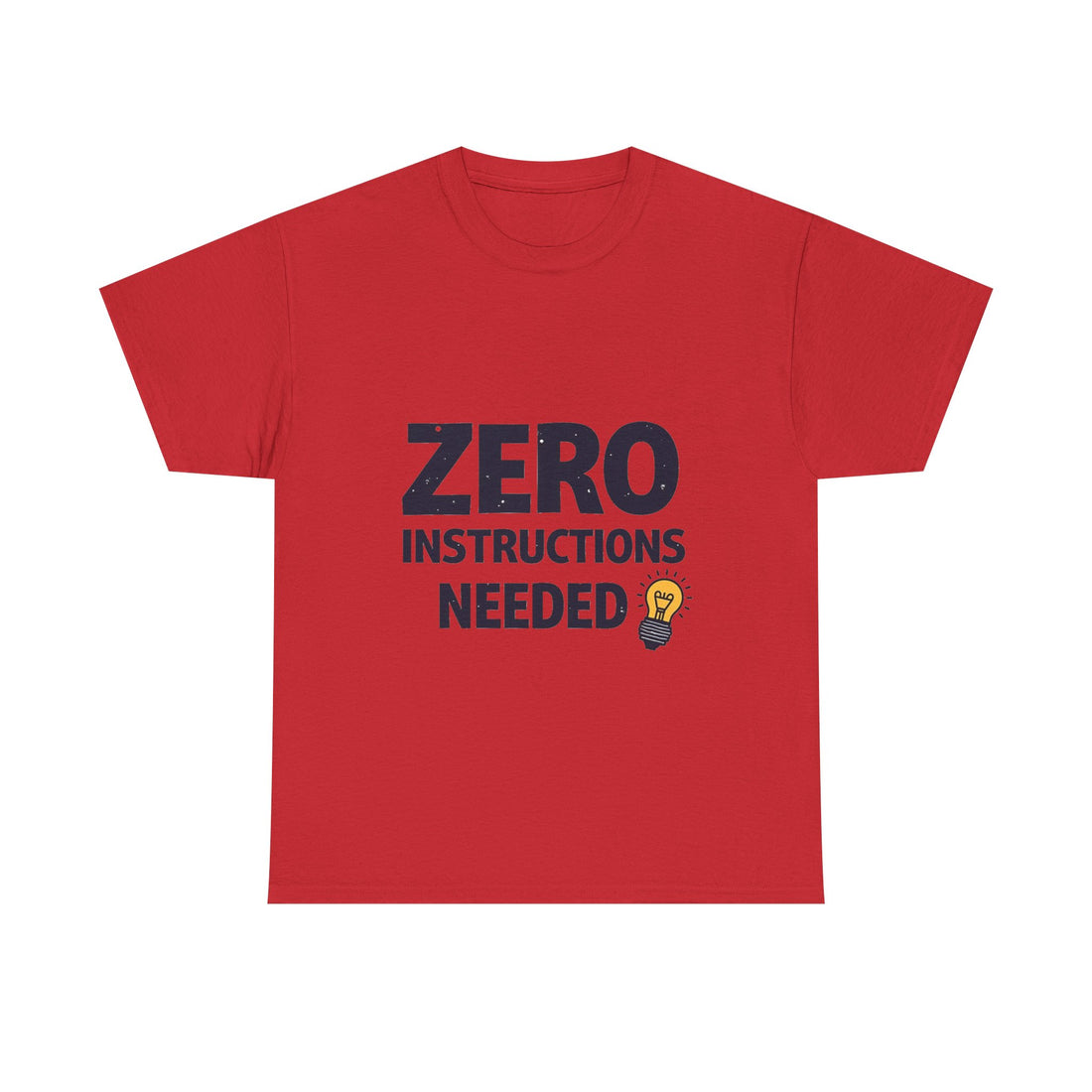 'Zero Instructions Needed' T‑Shirt
