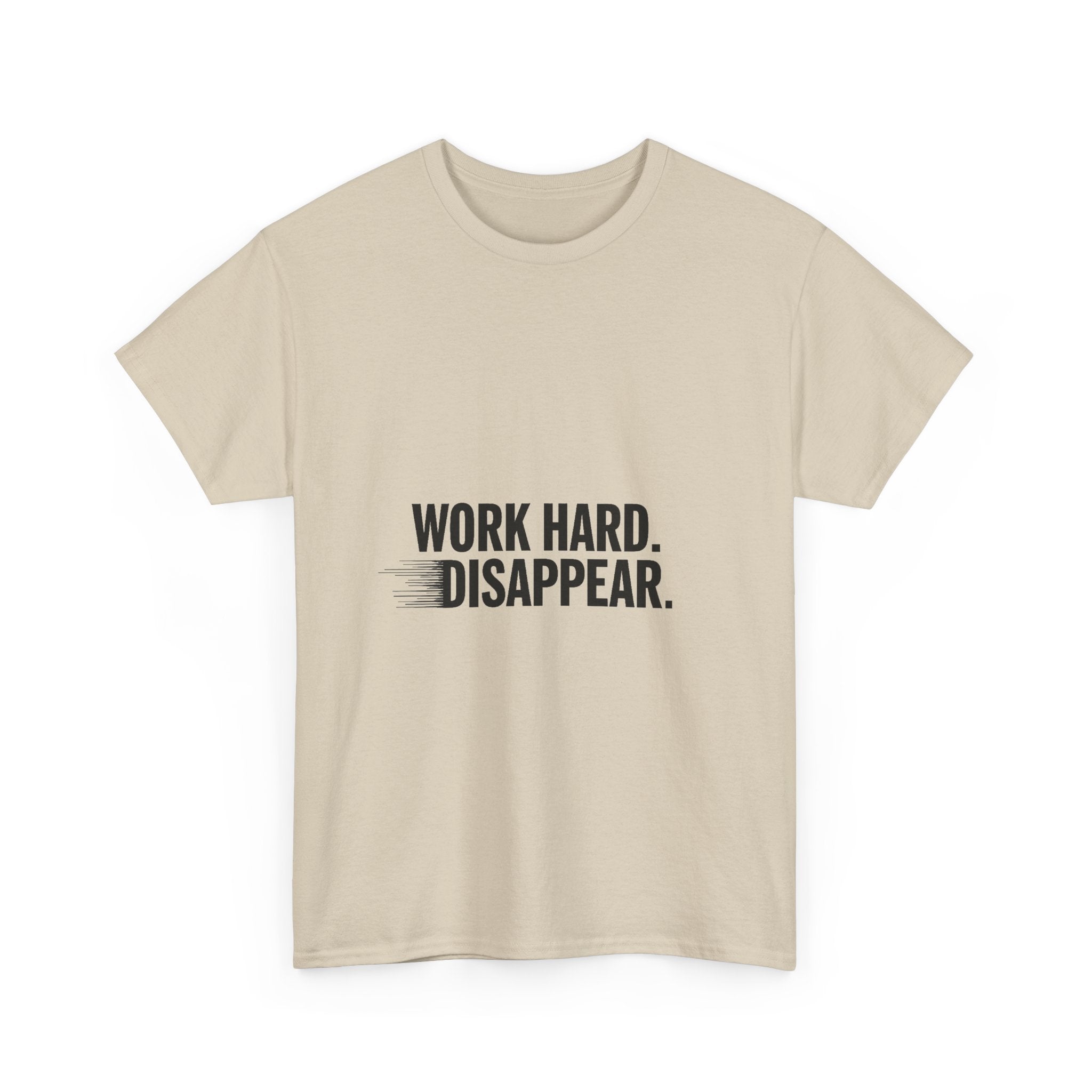 'Work Hard. Disappear.' Minimalist Motivational T-Shirt