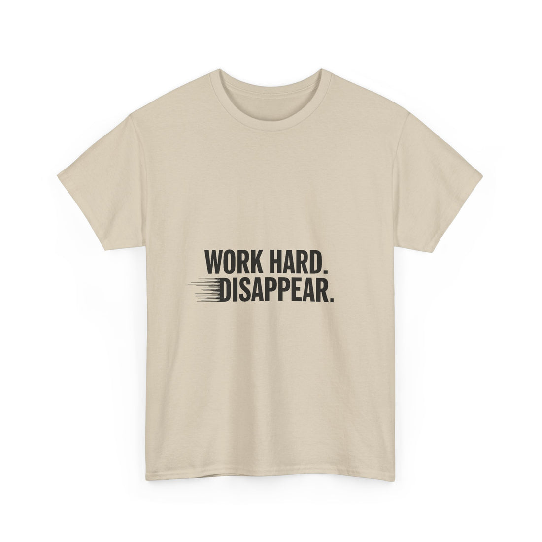 'Work Hard. Disappear.' Minimalist Motivational T-Shirt