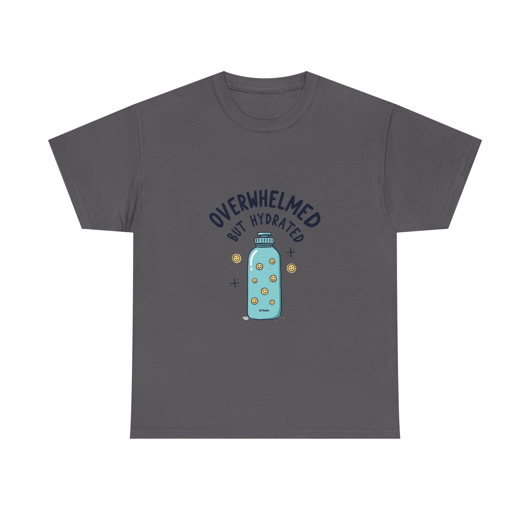 "Overwhelmed But Hydrated" Cute Water Bottle Graphic T-Shirt
