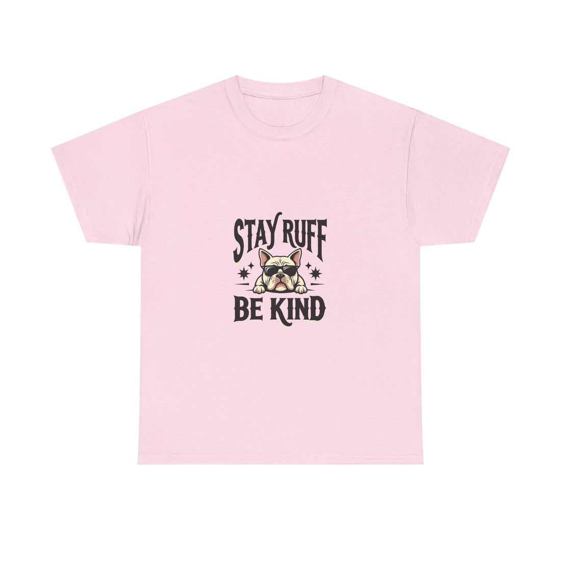 'Stay Ruff Be Kind' Cute French Bulldog Graphic T-Shirt