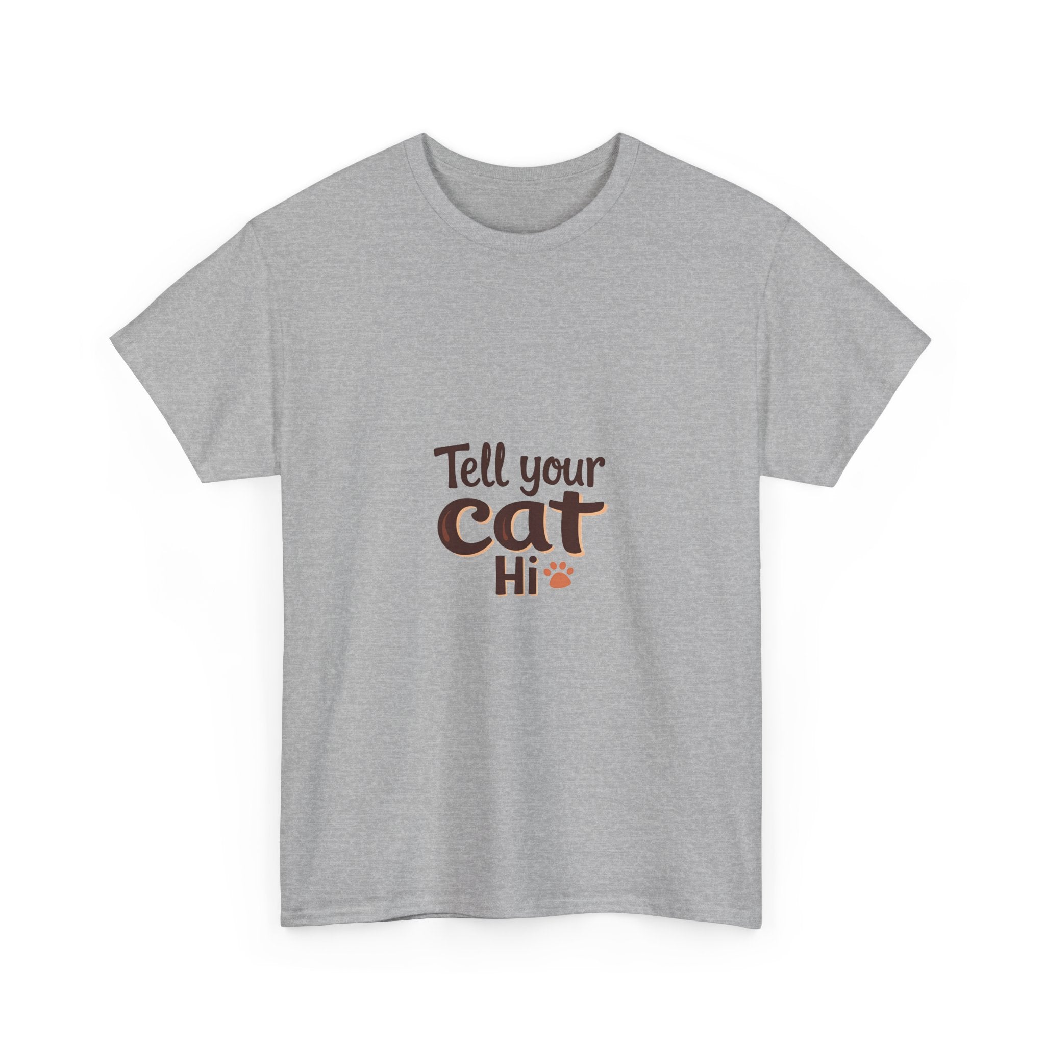 'Tell Your Cat Hi' T-Shirt