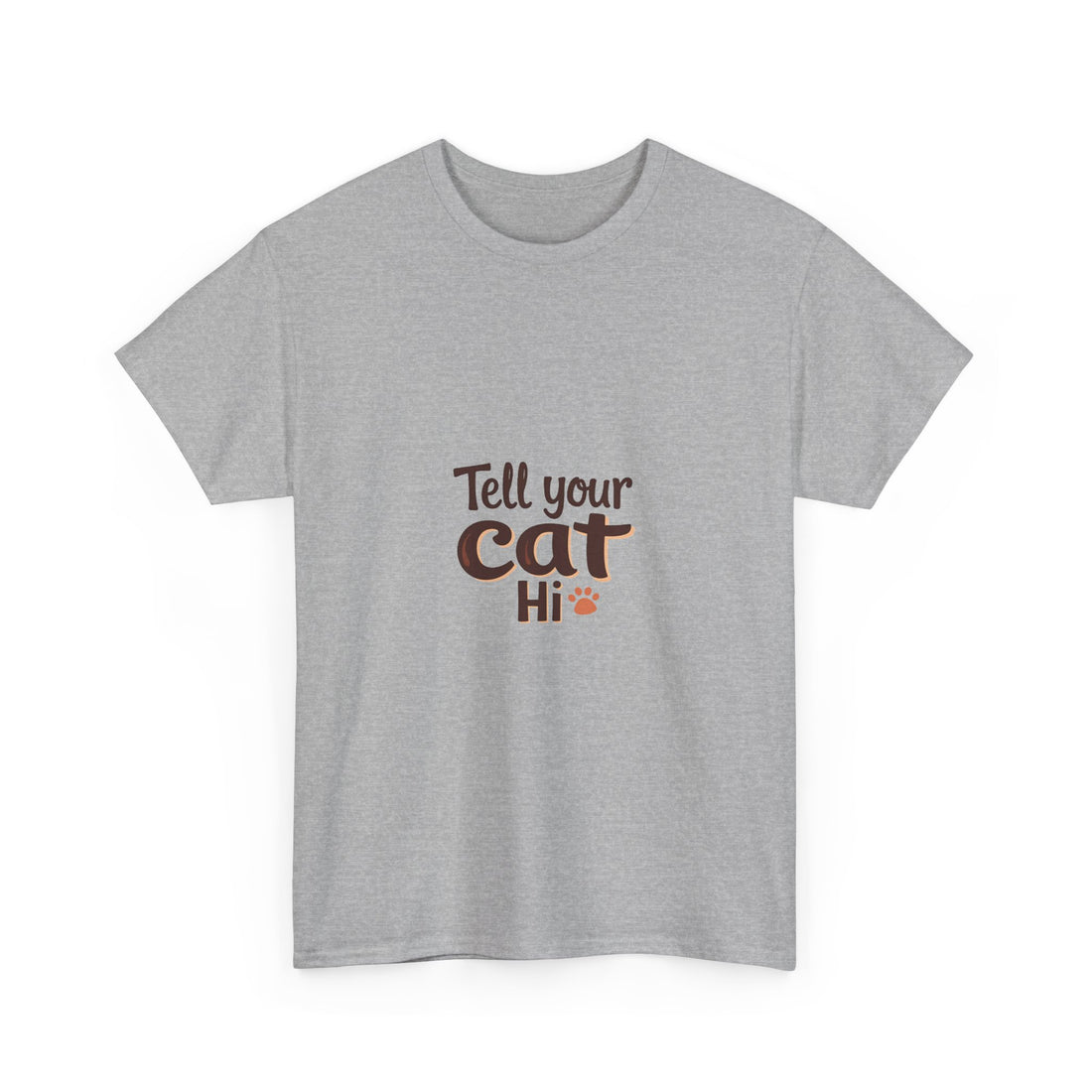 'Tell Your Cat Hi' T-Shirt