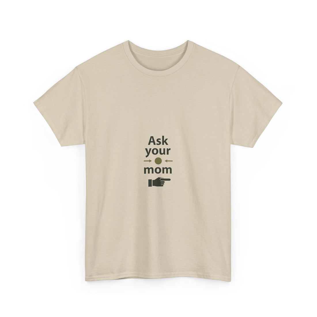 'Ask Your Mom' Funny Pointing Hand Minimalist T‑Shirt
