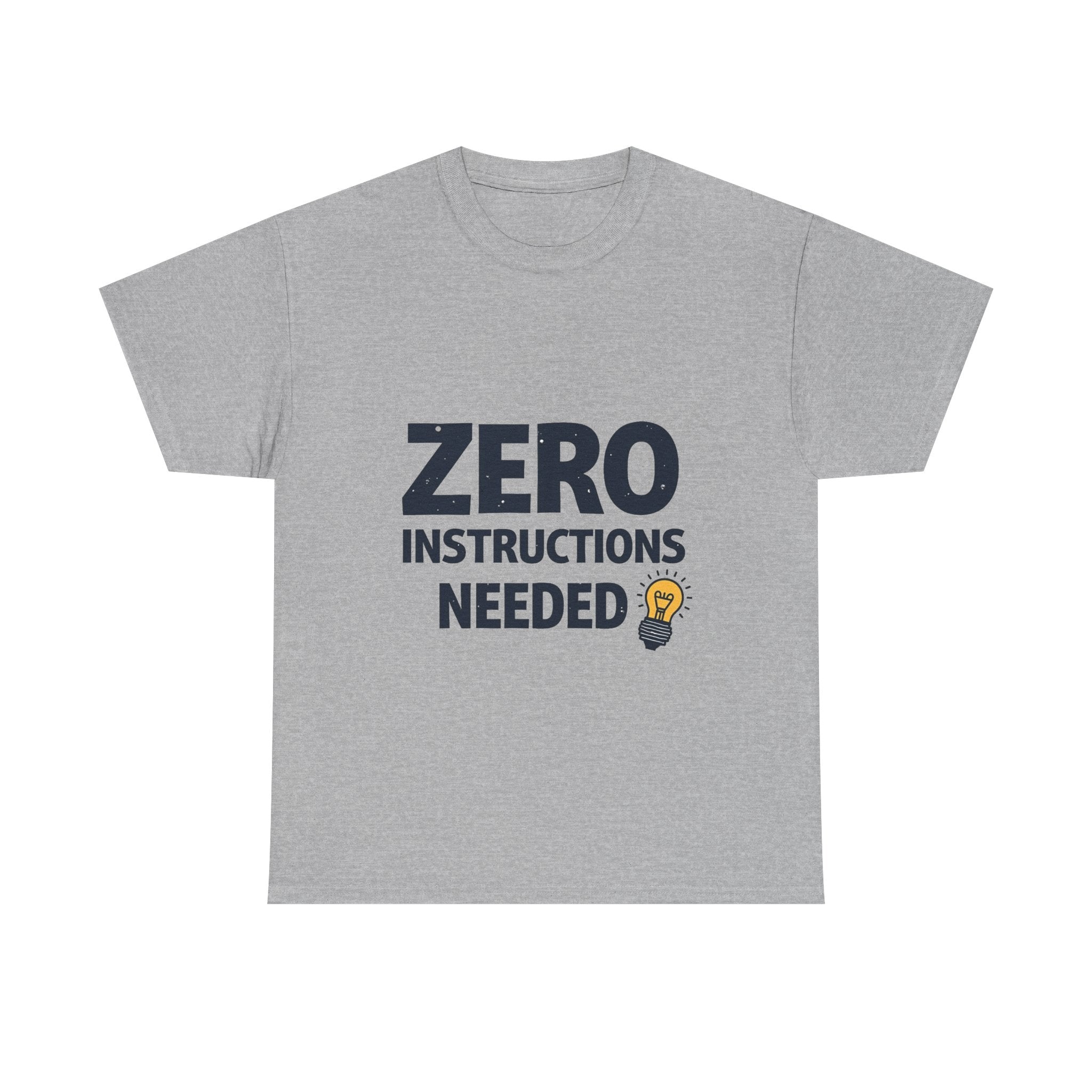 'Zero Instructions Needed' T‑Shirt