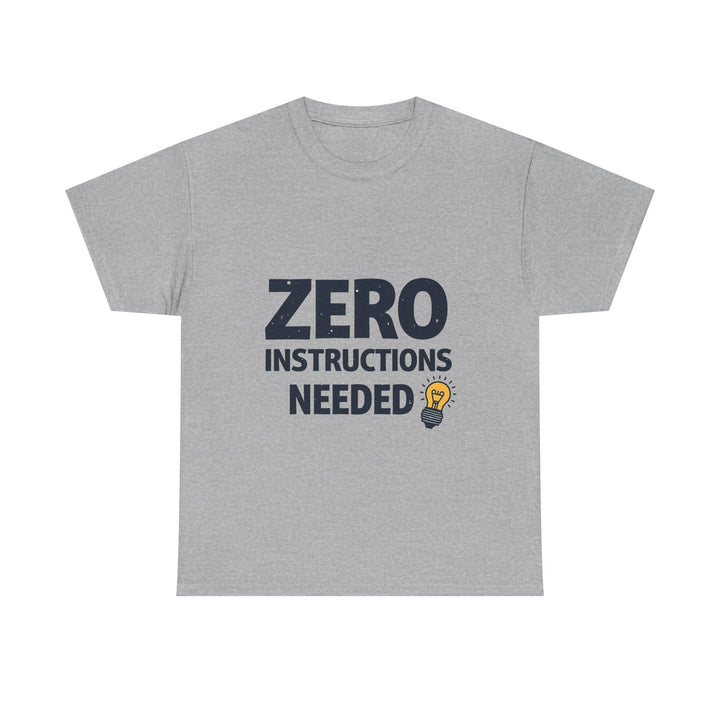 'Zero Instructions Needed' T‑Shirt