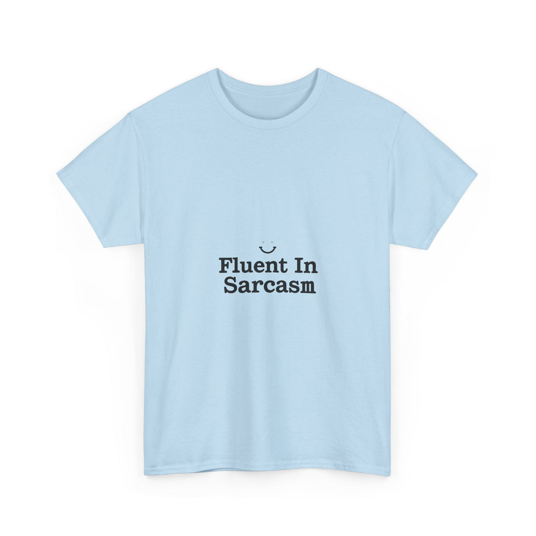 Fluent In Sarcasm Graphic T‑Shirt