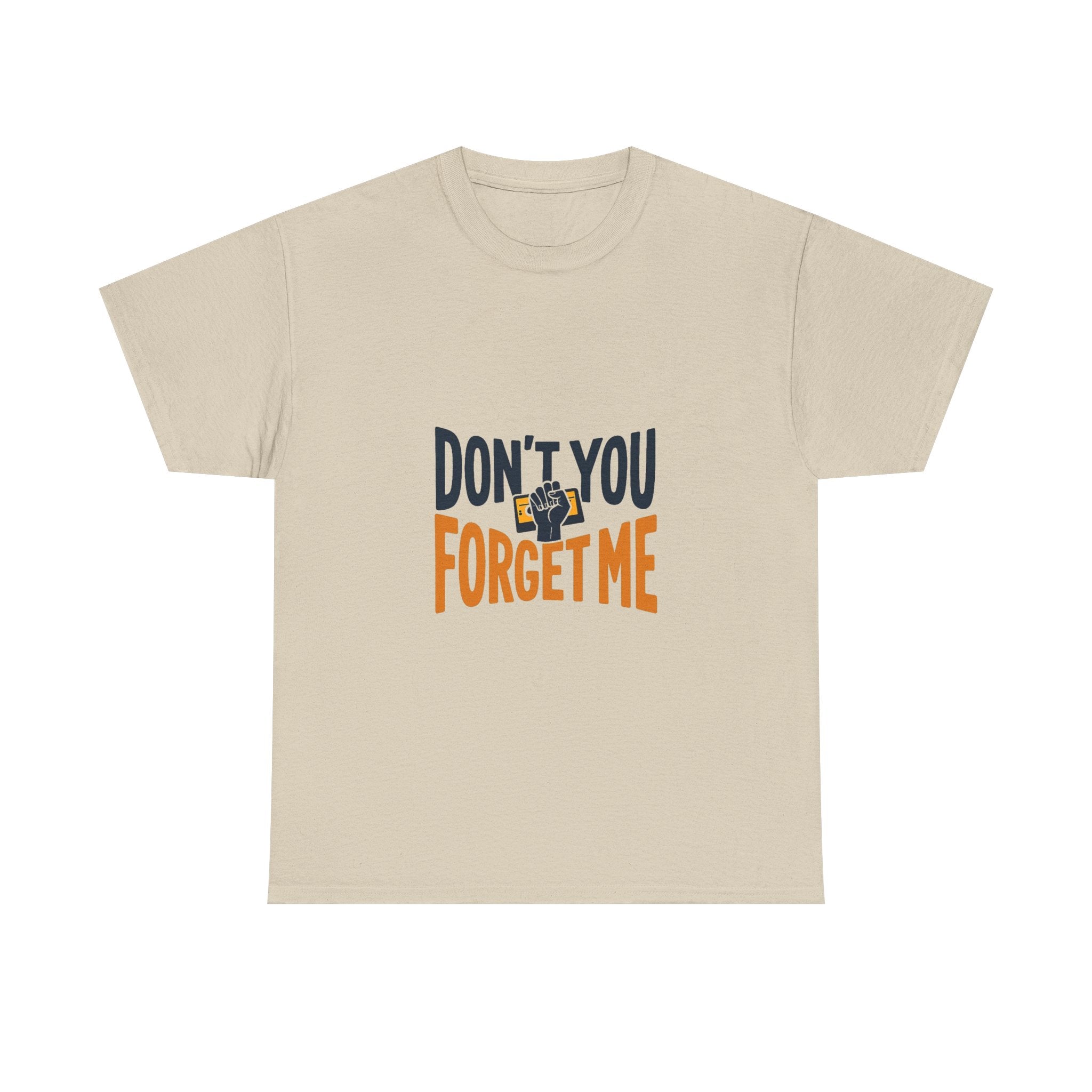 'Don't You Forget Me' T-Shirt