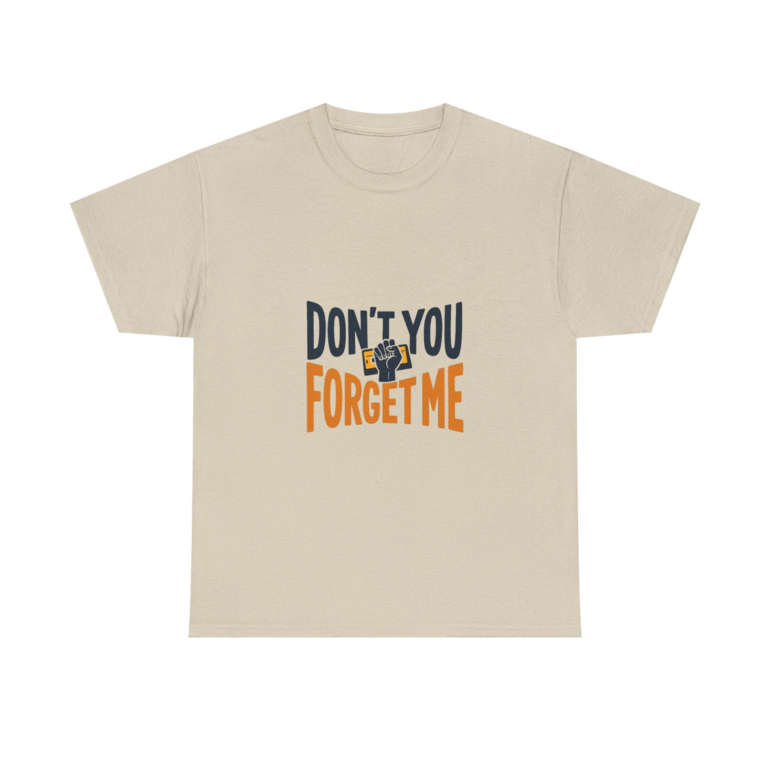 'Don't You Forget Me' T-Shirt