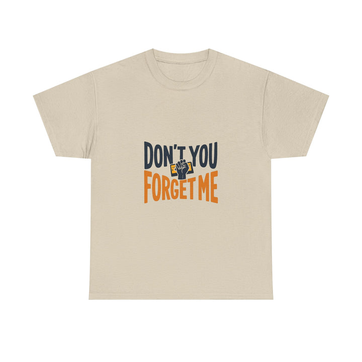 'Don't You Forget Me' T-Shirt