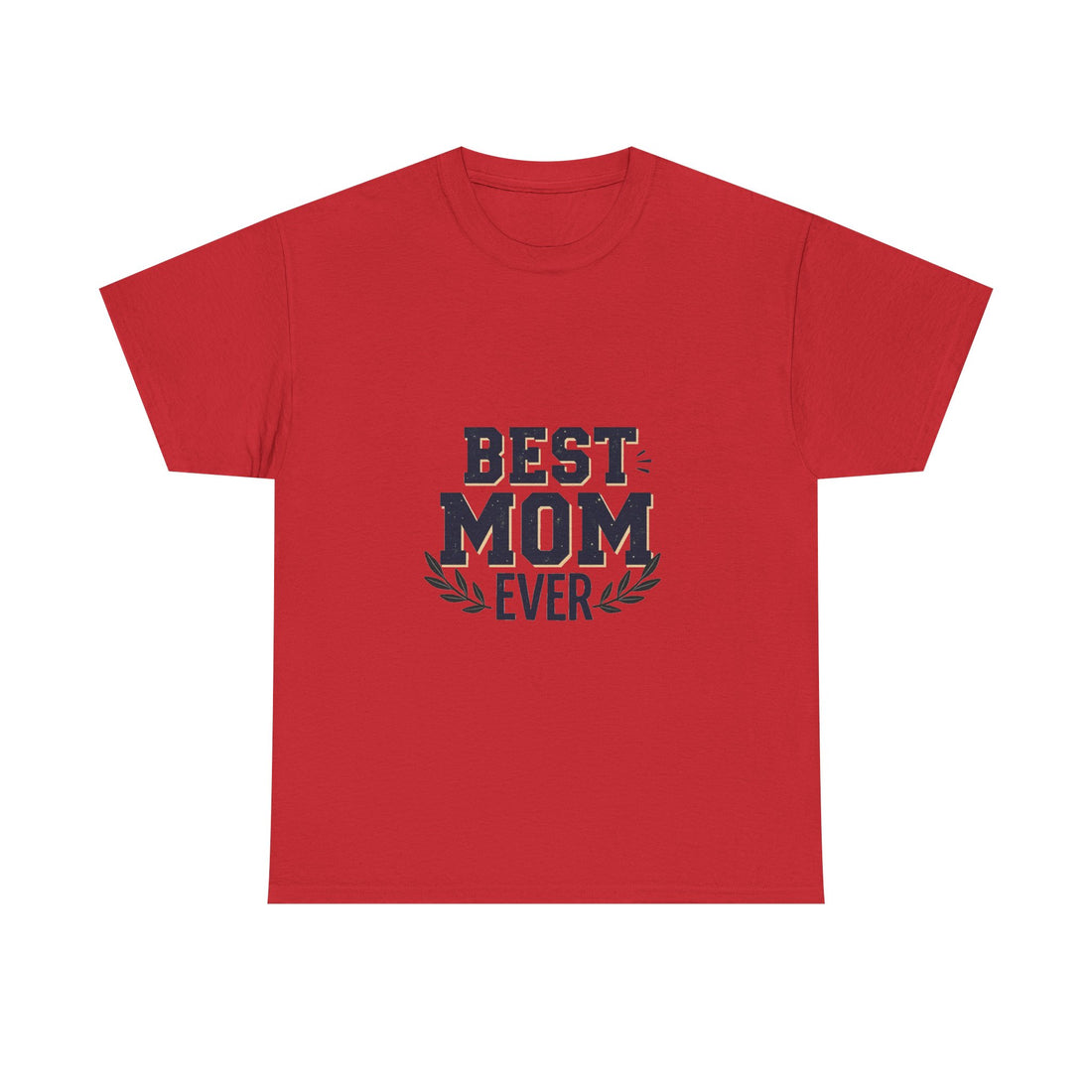 'Best Mom Ever' Mother's Day T-Shirt Gift