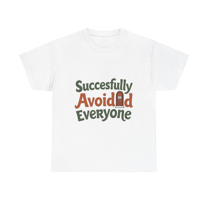 "Successfully Avoided Everyone" Funny Introvert T-Shirt