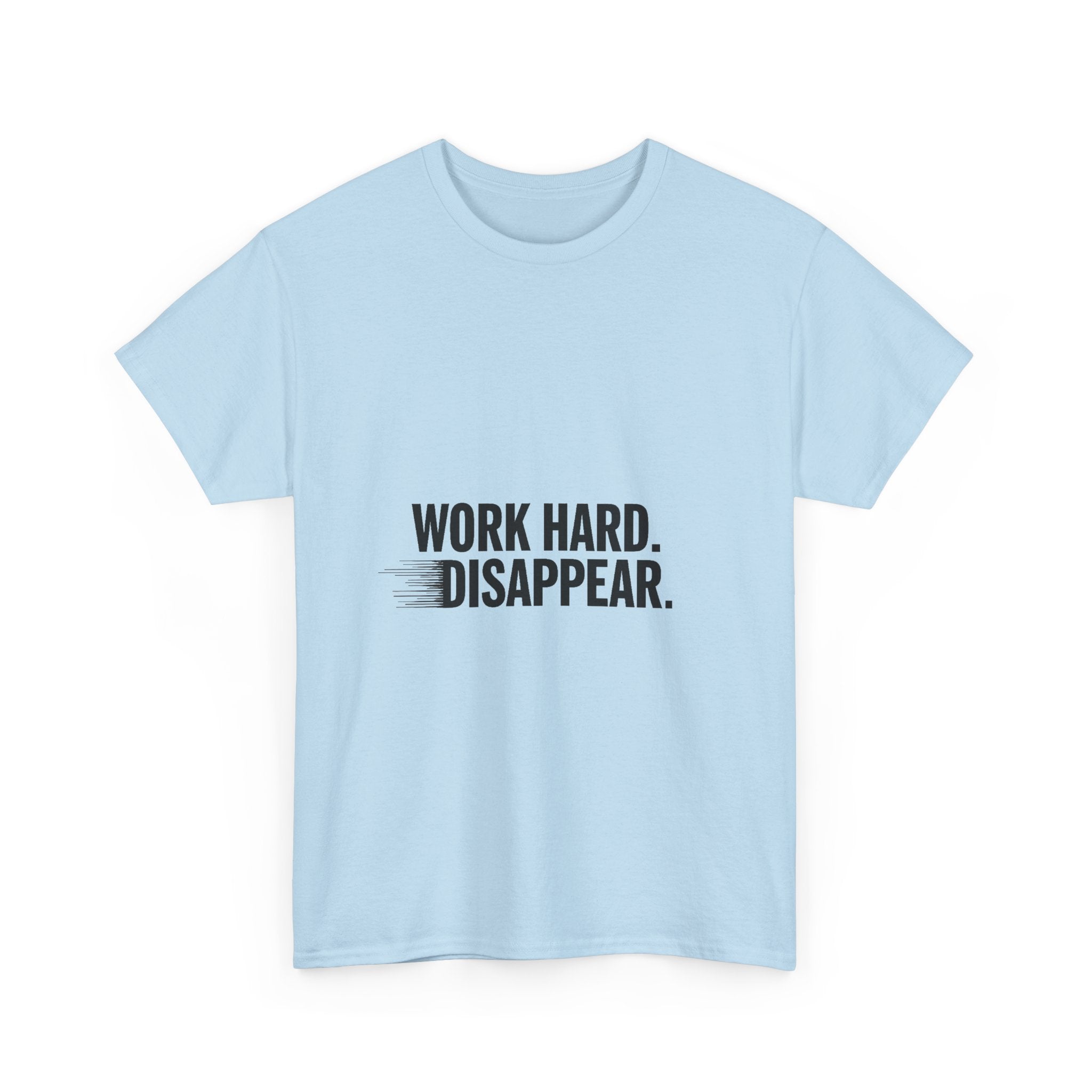 'Work Hard. Disappear.' Minimalist Motivational T-Shirt