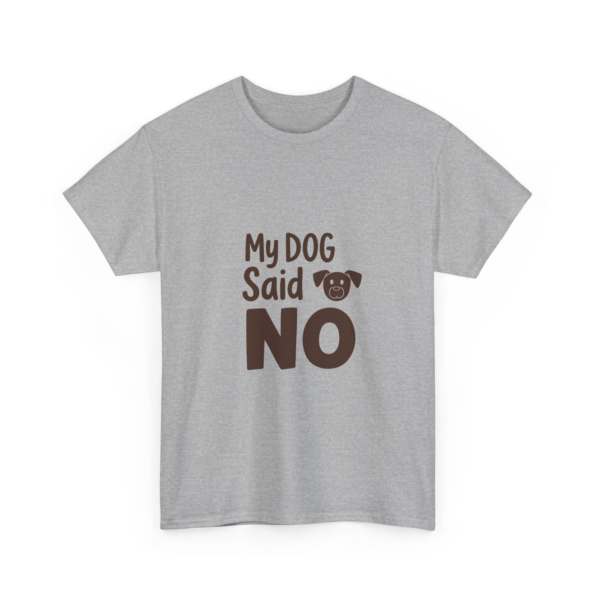 'My Dog Said No' Funny Dog Lover T-Shirt
