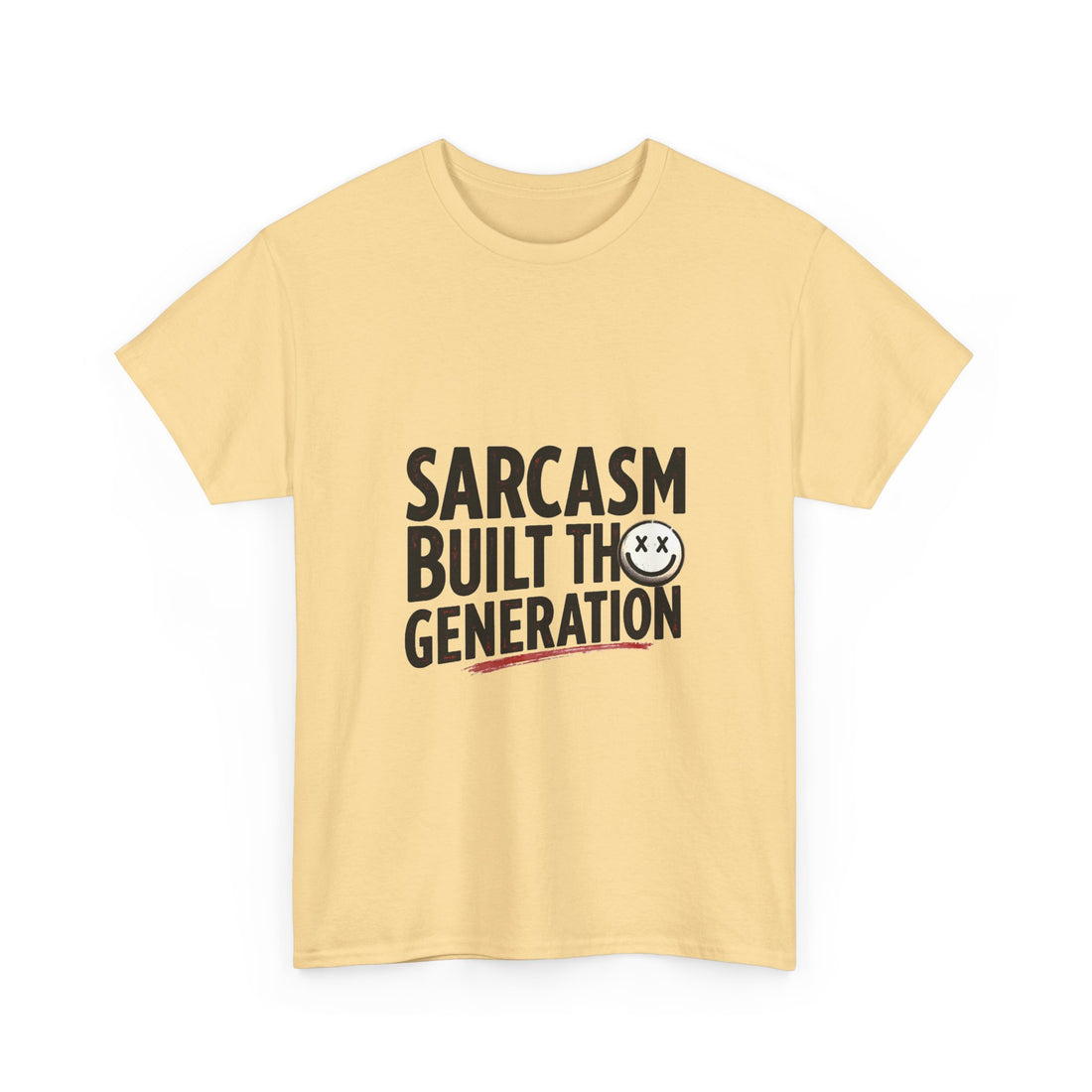 Sarcasm Built This Generation T-Shirt