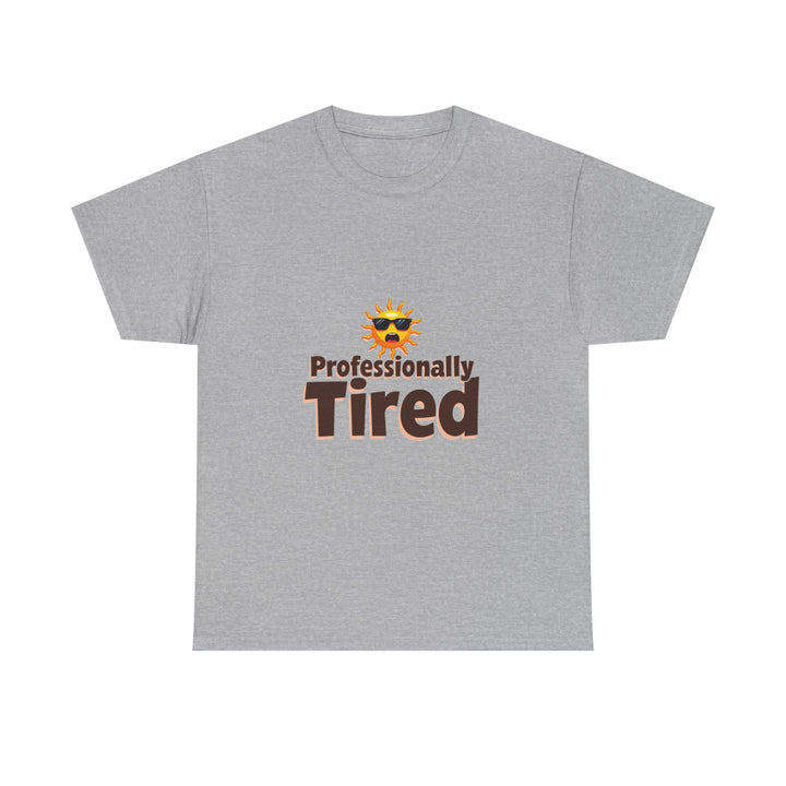 'Professionally Tired' Funny Sun Graphic T-Shirt