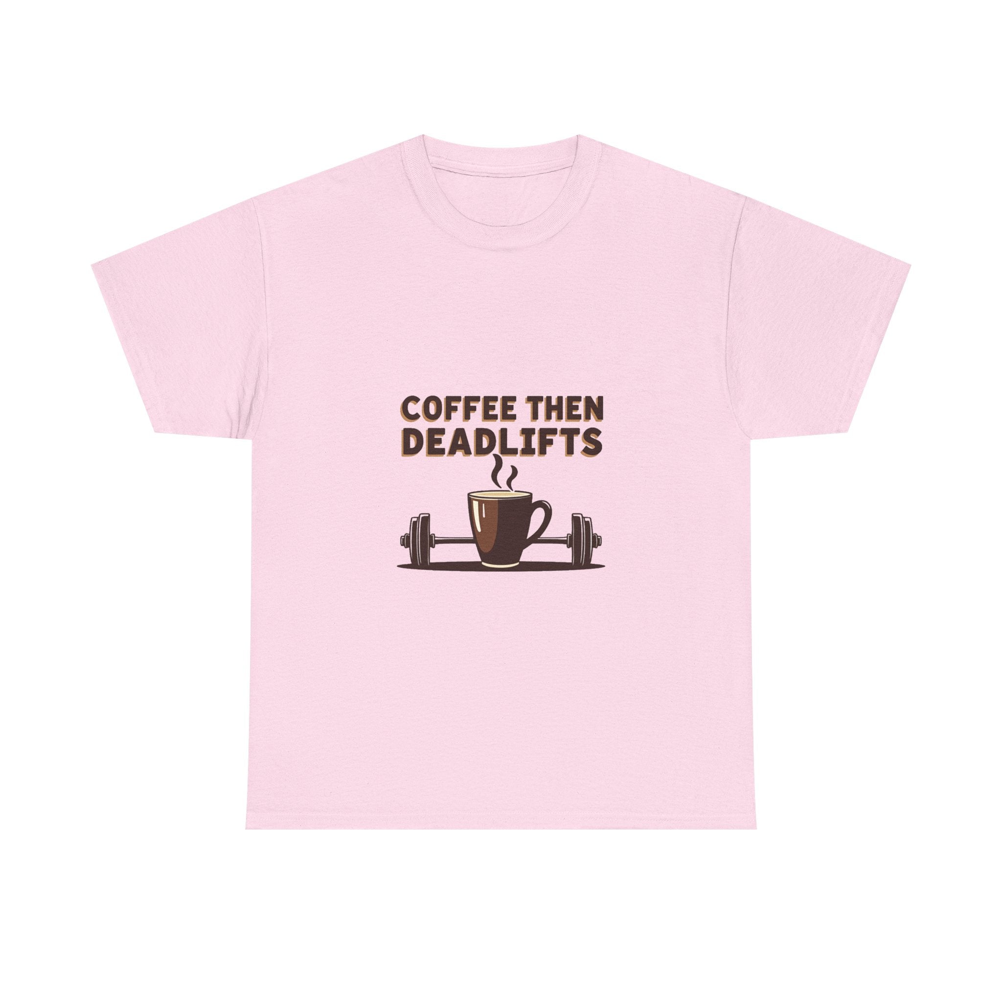 'Coffee Then Deadlifts' T‑Shirt