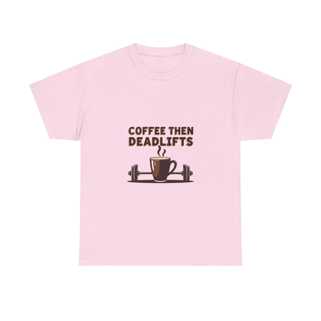 'Coffee Then Deadlifts' T‑Shirt