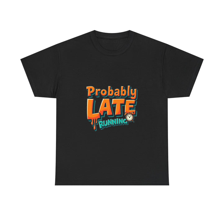 'Probably Late Running' T-Shirt