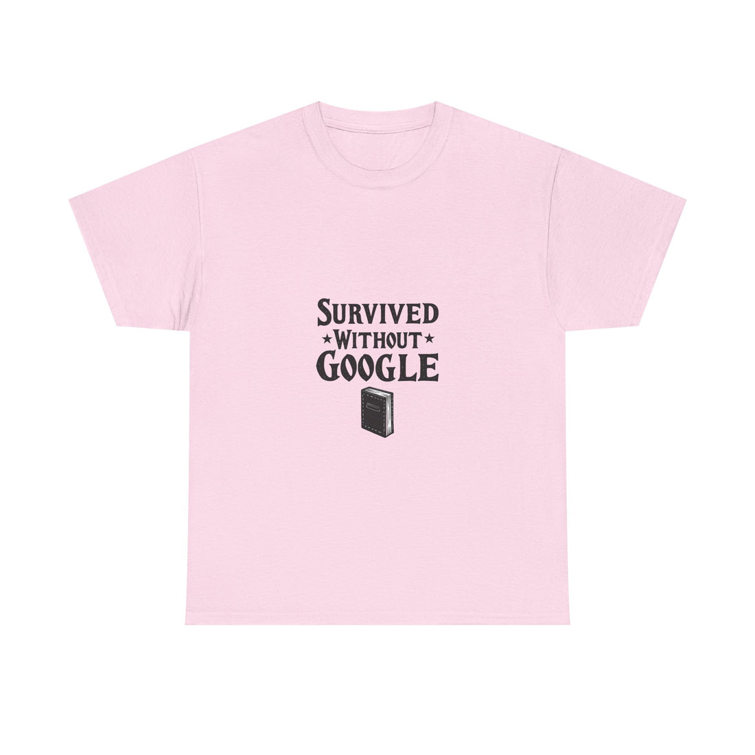 'Survived Without Google' T‑Shirt