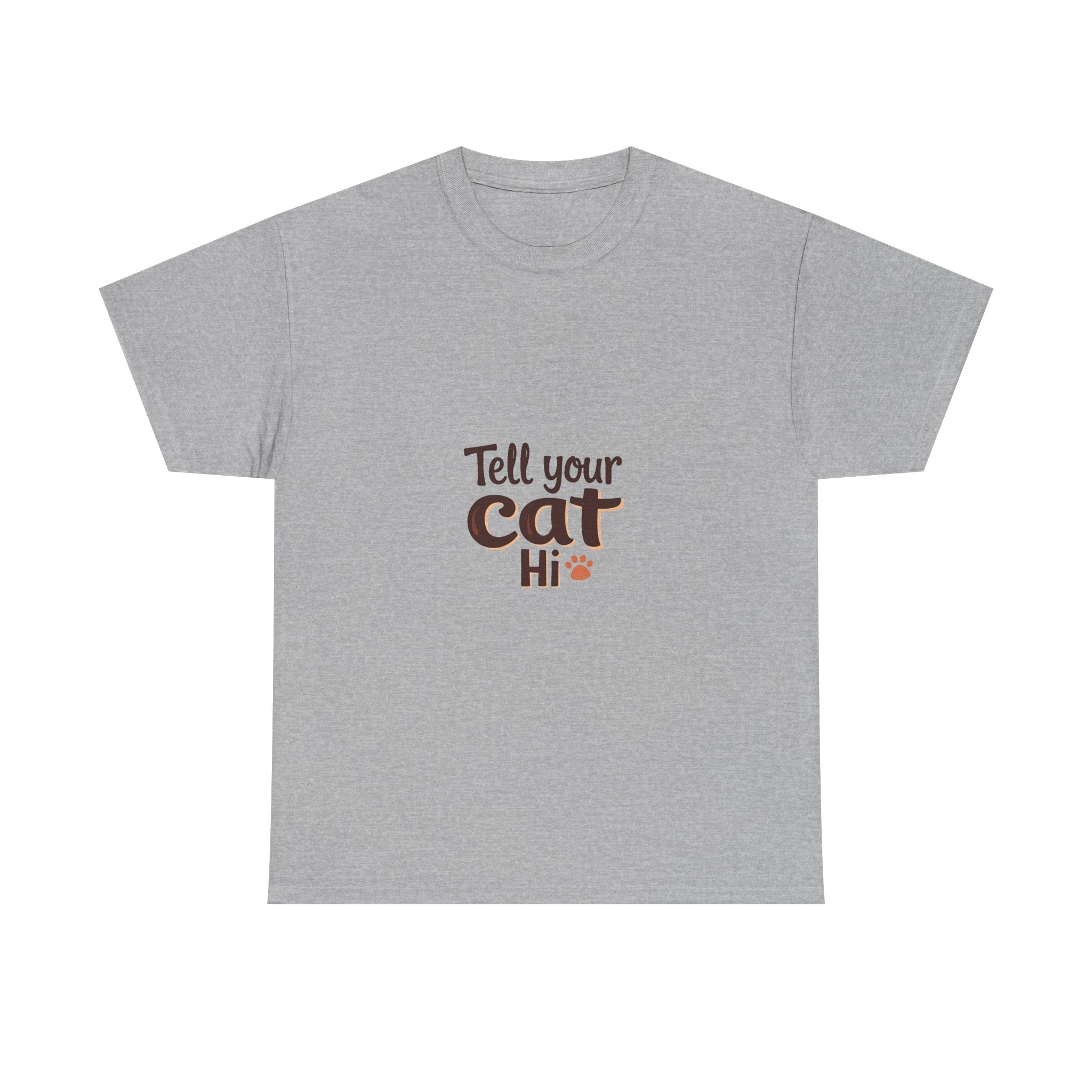 'Tell Your Cat Hi' T-Shirt