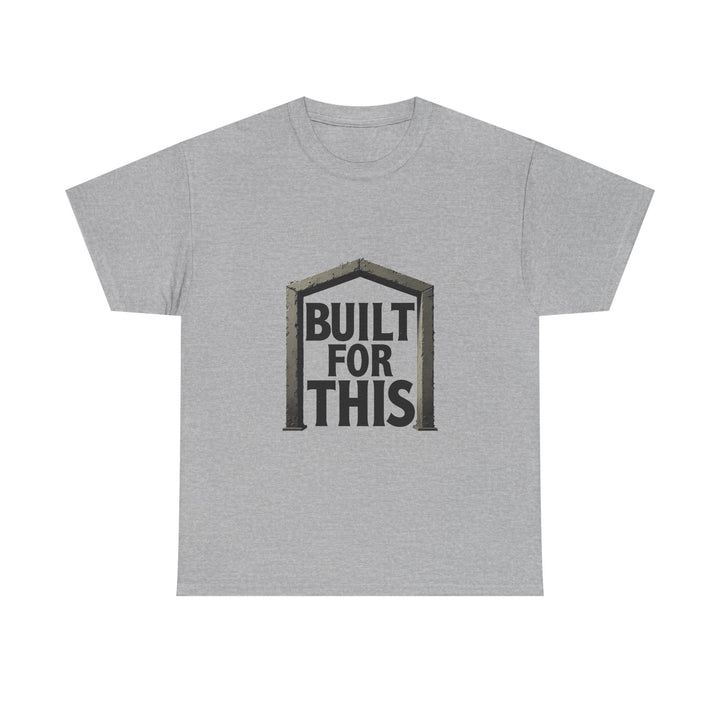 'Built For This' Motivational Construction/DIY Graphic T-Shirt