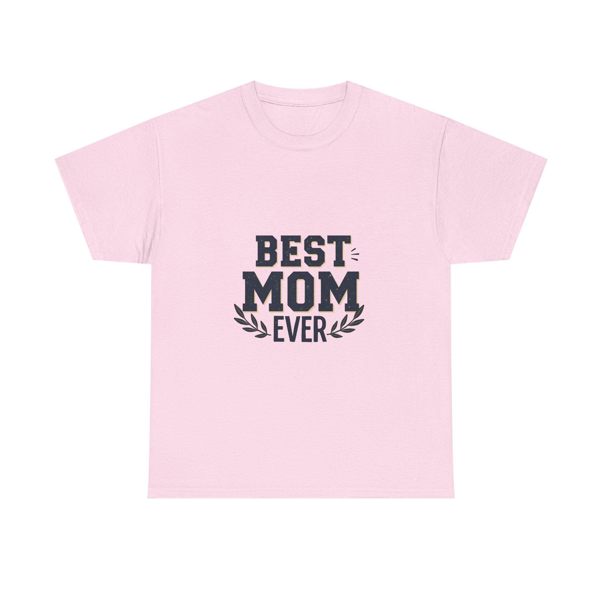 'Best Mom Ever' Mother's Day T-Shirt Gift