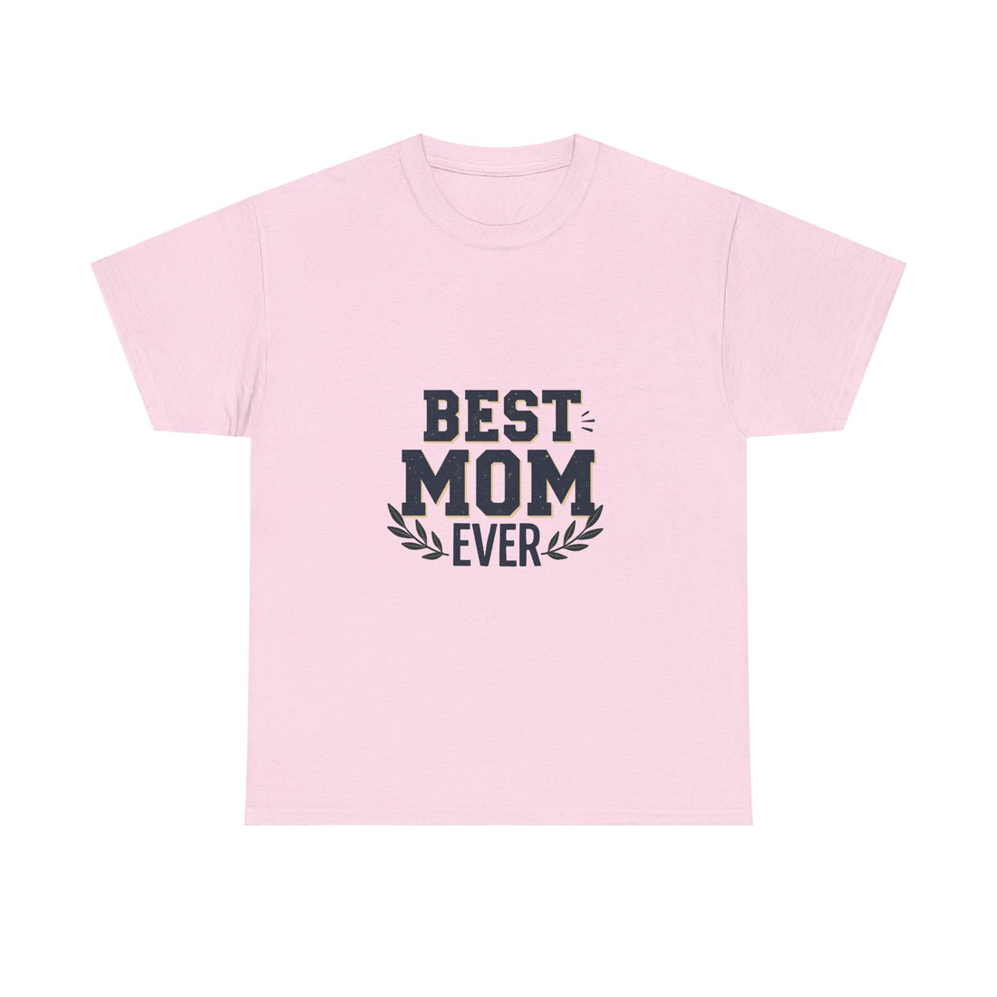 'Best Mom Ever' Mother's Day T-Shirt Gift