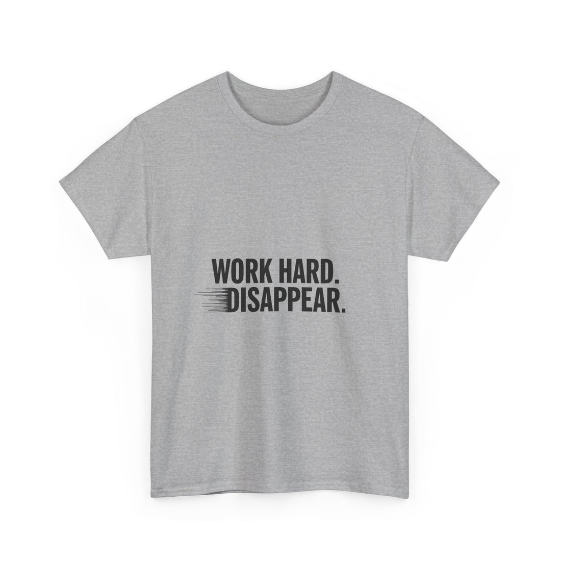 'Work Hard. Disappear.' Minimalist Motivational T-Shirt