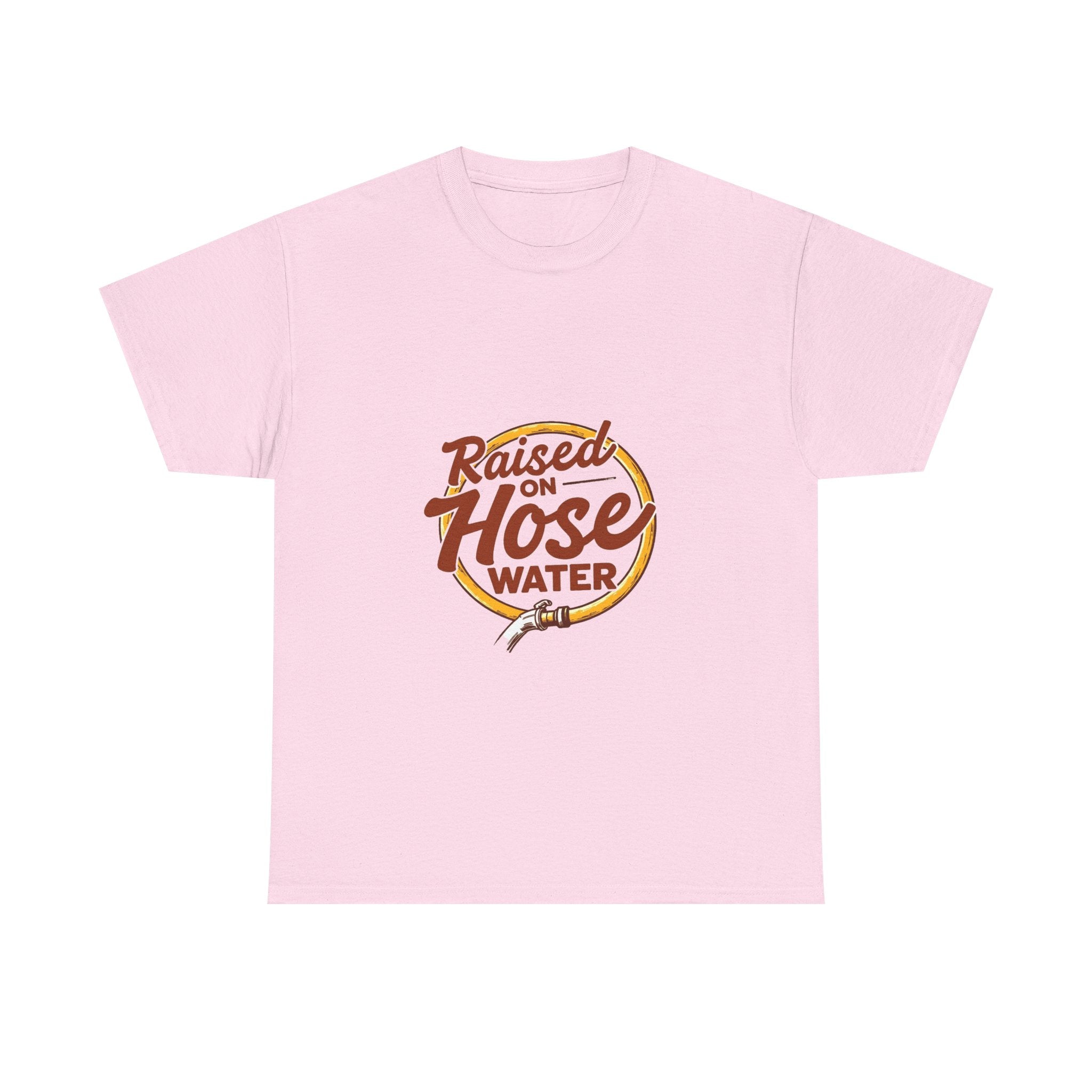 'Raised on Hose Water' T‑Shirt