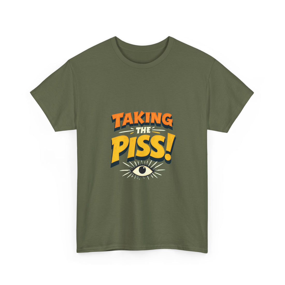 'Taking The Piss' Funny Retro Graphic T-Shirt with Eye Illustration