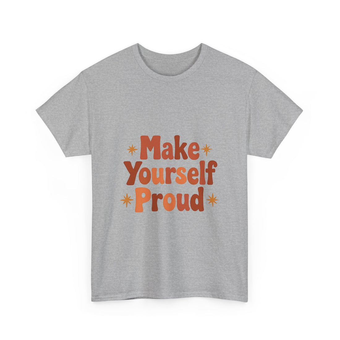 'Make Yourself Proud' Inspirational Motivational Graphic T-Shirt