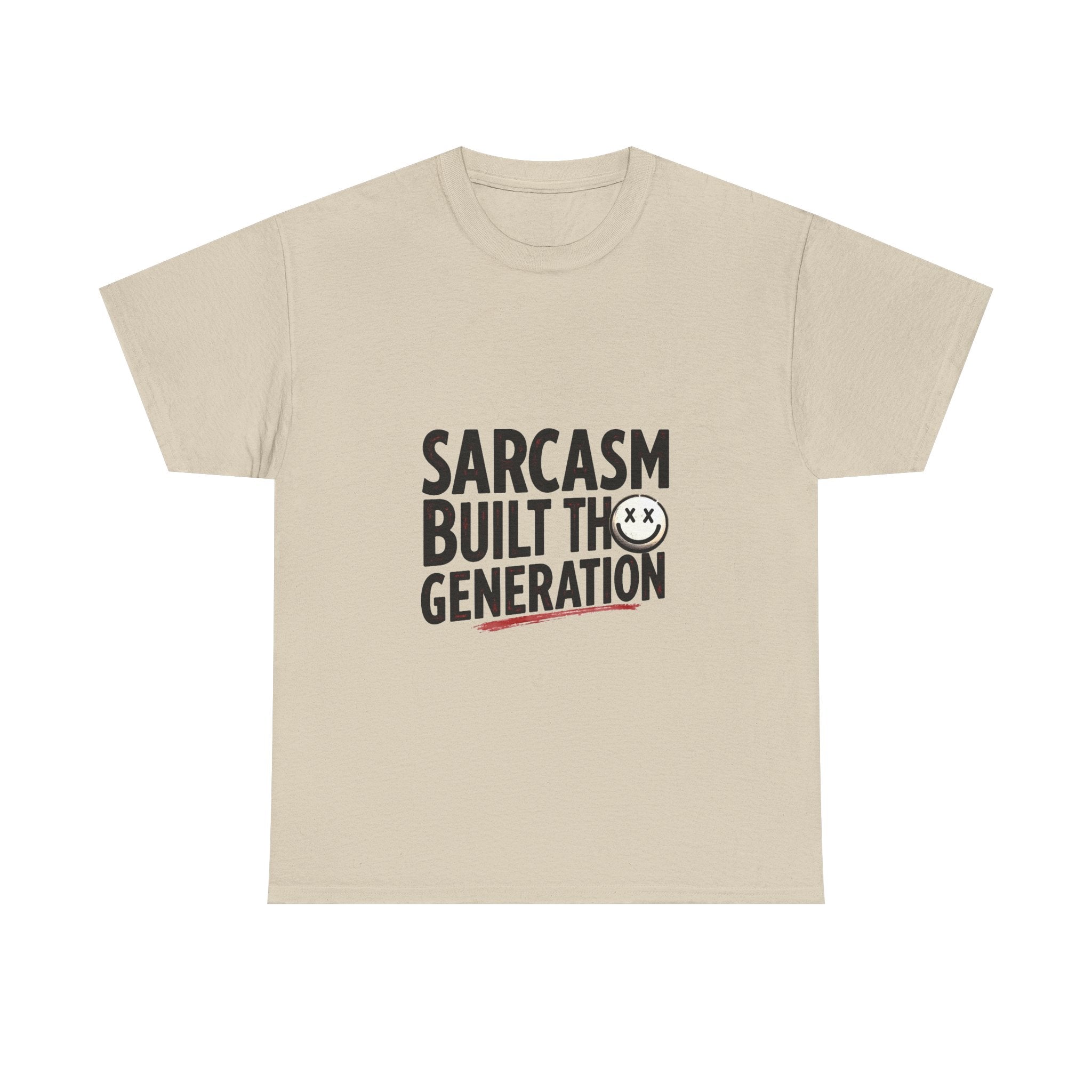 Sarcasm Built This Generation T-Shirt