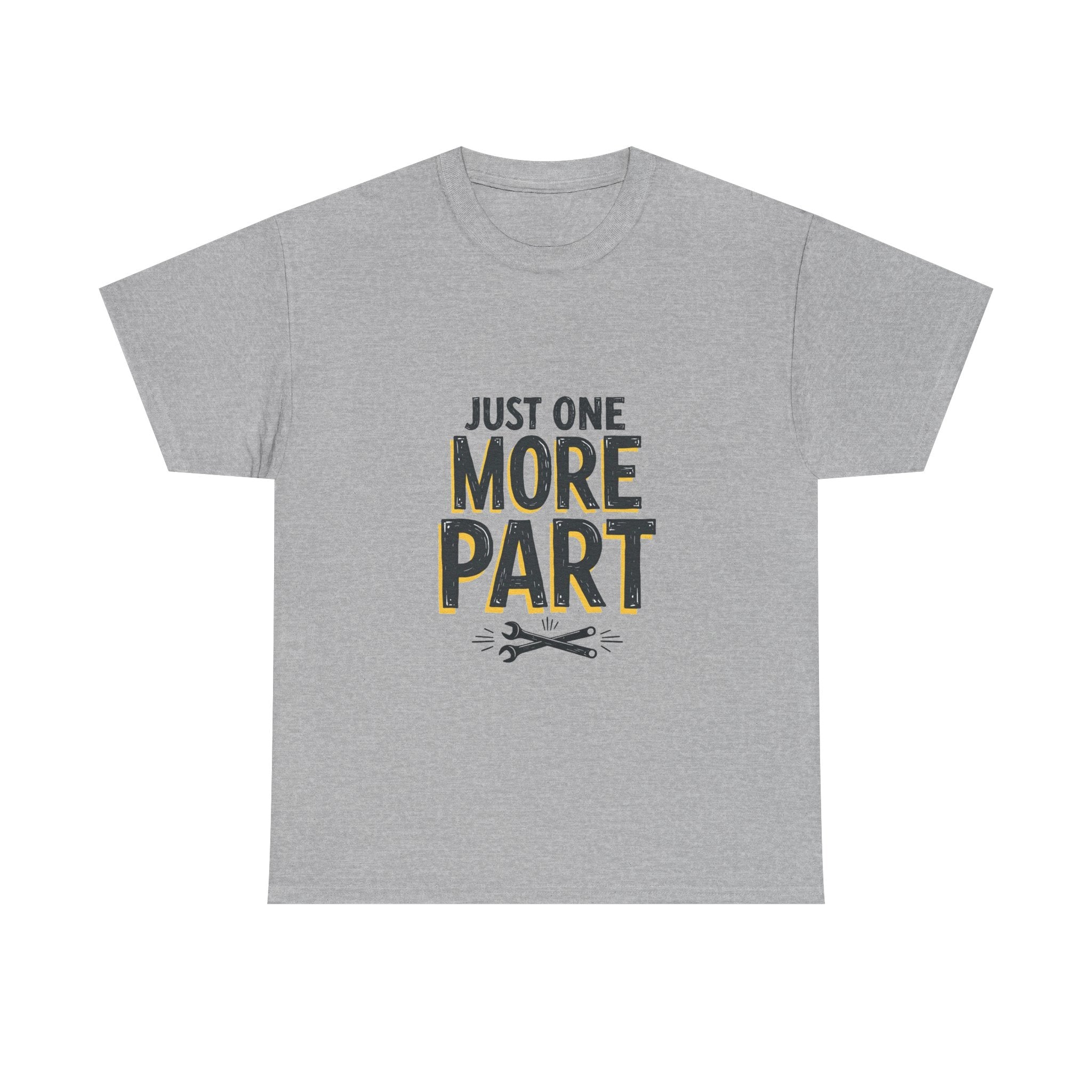 'Just One More Part' Funny Mechanic / DIY Repair T-Shirt