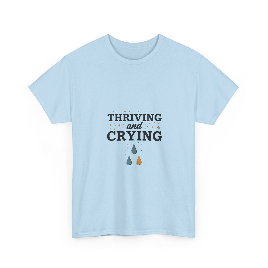 'Thriving and Crying' Graphic T‑Shirt