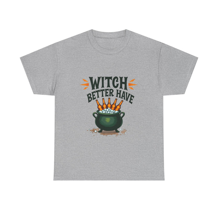 Witch Better Have Cauldron Funny Halloween Witch Shirt