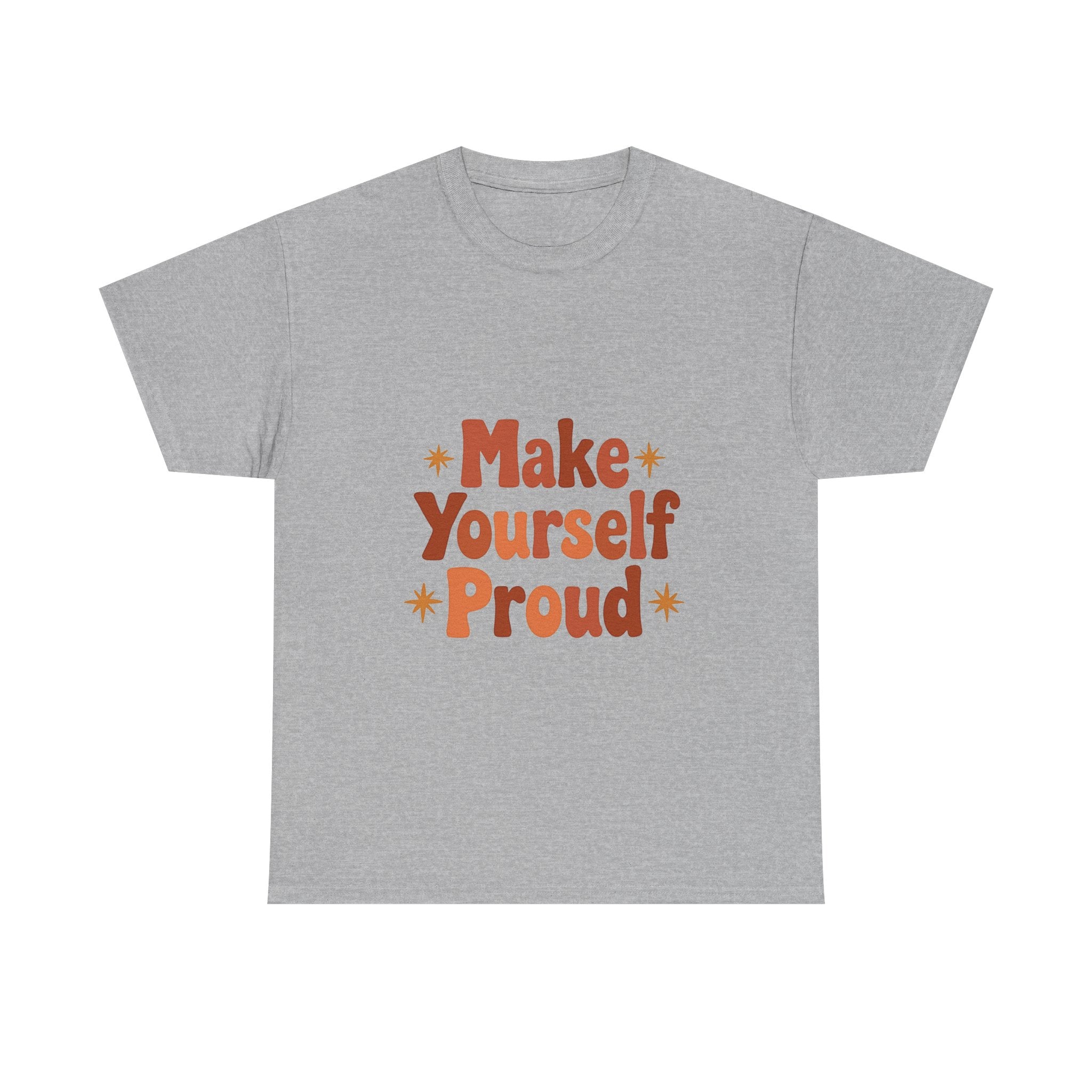 'Make Yourself Proud' Inspirational Motivational Graphic T-Shirt
