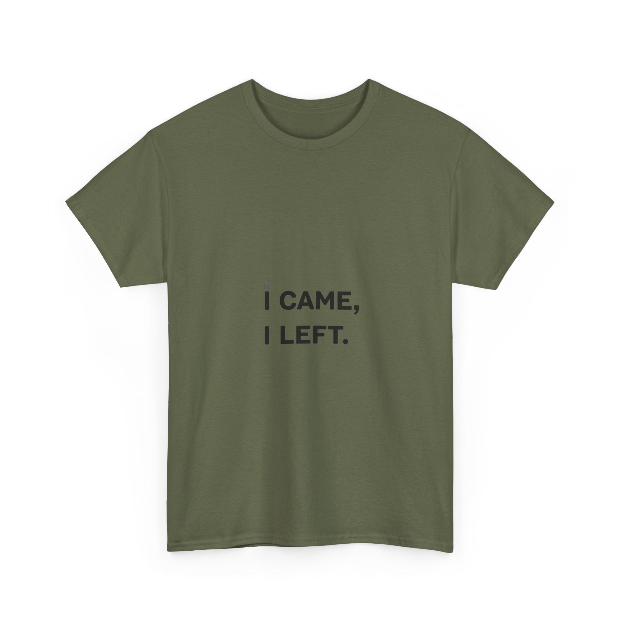 'I Came I Left' Minimalist Sarcastic Graphic T-Shirt