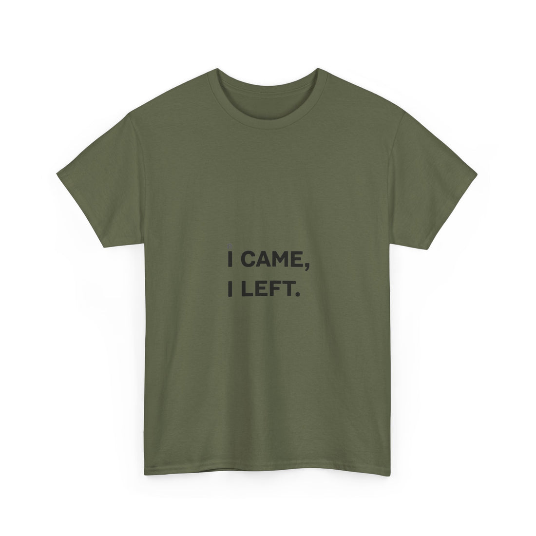 'I Came I Left' Minimalist Sarcastic Graphic T-Shirt